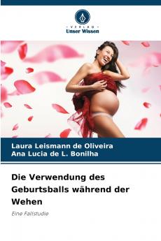 Die Verwendung des Geburtsballs während der Wehen