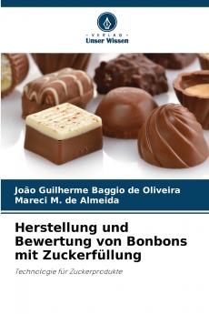 Herstellung und Bewertung von Bonbons mit Zuckerfüllung