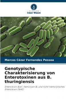 Genotypische Charakterisierung von Enterotoxinen aus B. thuringiensis