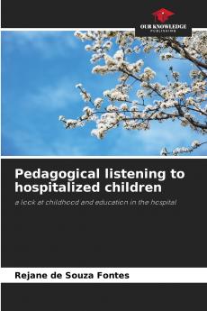 Pedagogical listening to hospitalized children