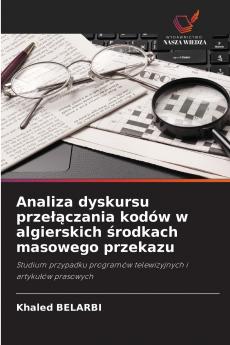 Analiza dyskursu przełączania kodów w algierskich środkach masowego przekazu