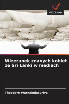 Wizerunek znanych kobiet ze Sri Lanki w mediach