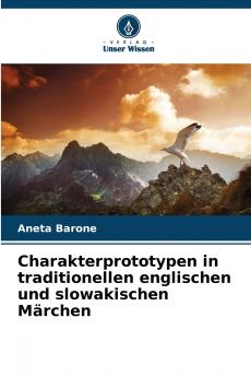 Charakterprototypen in traditionellen englischen und slowakischen Märchen
