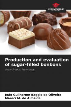 Production and evaluation of sugar-filled bonbons