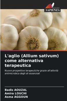 L'aglio (Allium sativum) come alternativa terapeutica