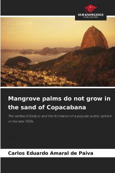 Mangrove palms do not grow in the sand of Copacabana