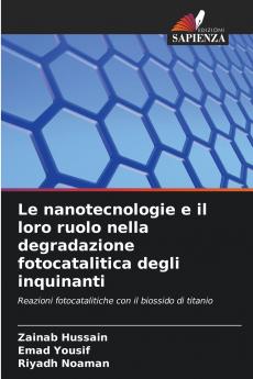 Le nanotecnologie e il loro ruolo nella degradazione fotocatalitica degli inquinanti