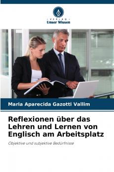 Reflexionen über das Lehren und Lernen von Englisch am Arbeitsplatz