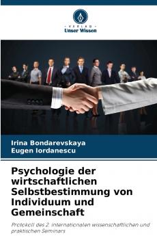 Psychologie der wirtschaftlichen Selbstbestimmung von Individuum und Gemeinschaft