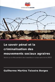Le savoir pénal et la criminalisation des mouvements sociaux agraires