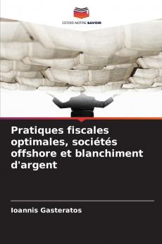 Pratiques fiscales optimales sociétés offshore et blanchiment d'argent