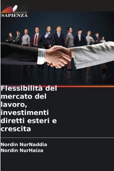 Flessibilità del mercato del lavoro investimenti diretti esteri e crescita