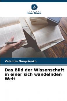 Das Bild der Wissenschaft in einer sich wandelnden Welt