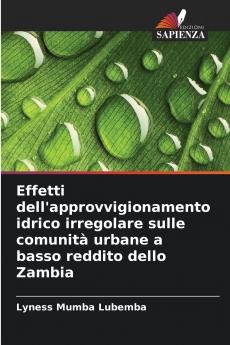 Effetti dell'approvvigionamento idrico irregolare sulle comunità urbane a basso reddito dello Zambia