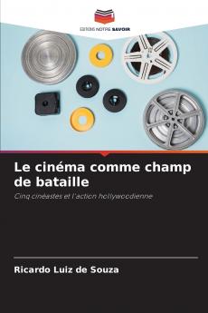 Le cinéma comme champ de bataille