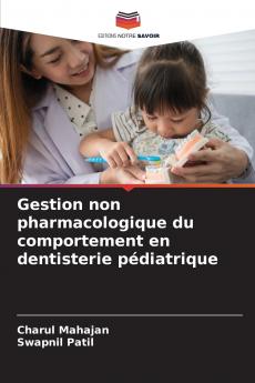 Gestion non pharmacologique du comportement en dentisterie pédiatrique