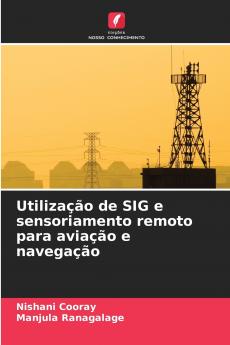 Utilização de SIG e sensoriamento remoto para aviação e navegação