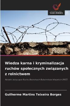 Wiedza karna i kryminalizacja ruchów społecznych związanych z rolnictwem