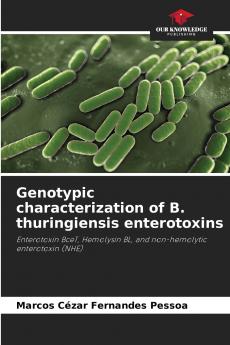 Genotypic characterization of B. thuringiensis enterotoxins