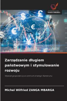 Zarządzanie długiem państwowym i stymulowanie rozwoju