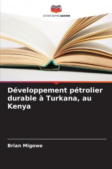 Développement pétrolier durable à Turkana au Kenya