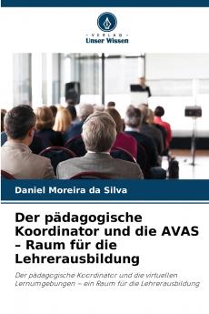 Der pädagogische Koordinator und die AVAS - Raum für die Lehrerausbildung