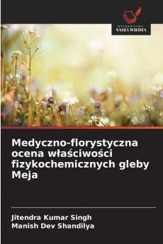 Medyczno-florystyczna ocena właściwości fizykochemicznych gleby Meja