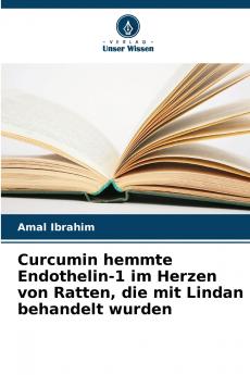 Curcumin hemmte Endothelin-1 im Herzen von Ratten die mit Lindan behandelt wurden
