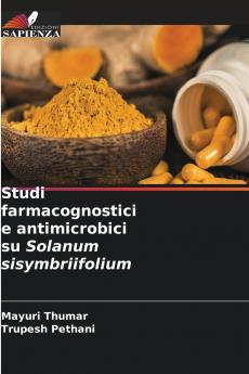 Studi farmacognostici e antimicrobici su Solanum sisymbriifolium