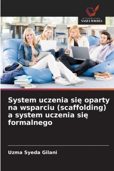 System uczenia się oparty na wsparciu (scaffolding) a system uczenia się formalnego