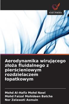 Aerodynamika wirującego złoża fluidalnego z pierścieniowym rozdzielaczem łopatkowym