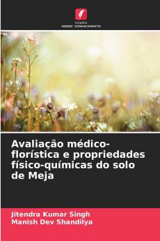 Avaliação médico-florística e propriedades físico-químicas do solo de Meja