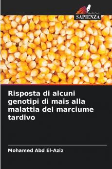 Risposta di alcuni genotipi di mais alla malattia del marciume tardivo