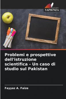 Problemi e prospettive dell'istruzione scientifica - Un caso di studio sul Pakistan