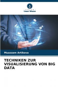 TECHNIKEN ZUR VISUALISIERUNG VON BIG DATA