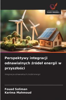 Perspektywy integracji odnawialnych źródeł energii w przyszłości