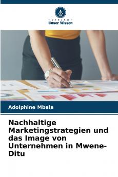 Nachhaltige Marketingstrategien und das Image von Unternehmen in Mwene-Ditu
