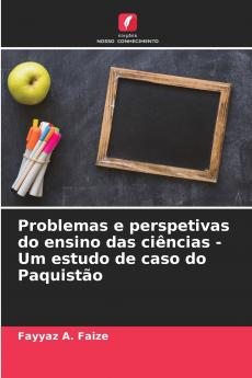 Problemas e perspetivas do ensino das ciências - Um estudo de caso do Paquistão