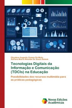 Tecnologias Digitais da Informação e Comunicação (TDCIs) na Educação
