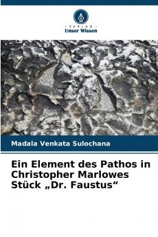 Ein Element des Pathos in Christopher Marlowes Stück „Dr. Faustus