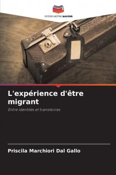 L'expérience d'être migrant