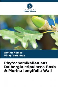 Phytochemikalien aus Dalbergia stipulacea Roxb & Morina longifolia Wall