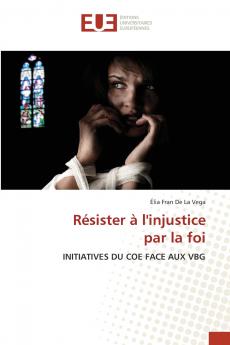 Résister à l'injustice par la foi