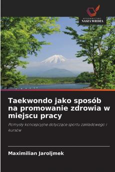 Taekwondo jako sposób na promowanie zdrowia w miejscu pracy
