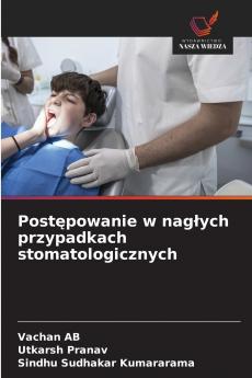 Postępowanie w nagłych przypadkach stomatologicznych