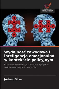 Wydajność zawodowa i inteligencja emocjonalna w kontekście policyjnym