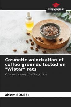 Cosmetic valorization of coffee grounds tested on Wistar rats