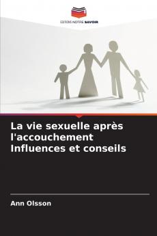 La vie sexuelle après l'accouchement Influences et conseils