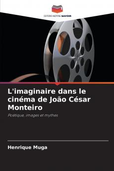 L'imaginaire dans le cinéma de João César Monteiro