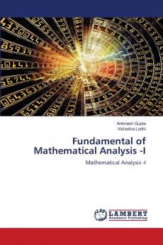 Fundamental of Mathematical Analysis -I